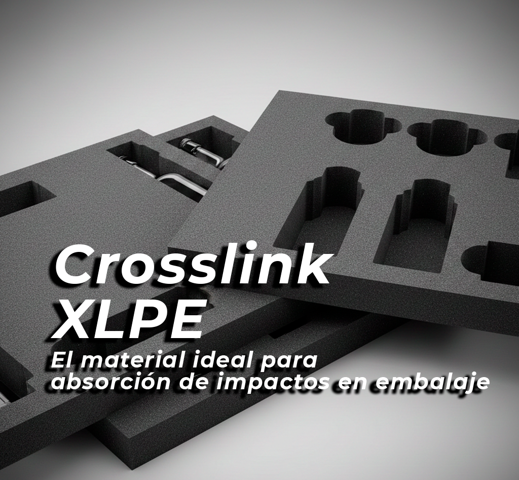 Crosslink XLPE: el material ideal para absorción de impactos en embalaje