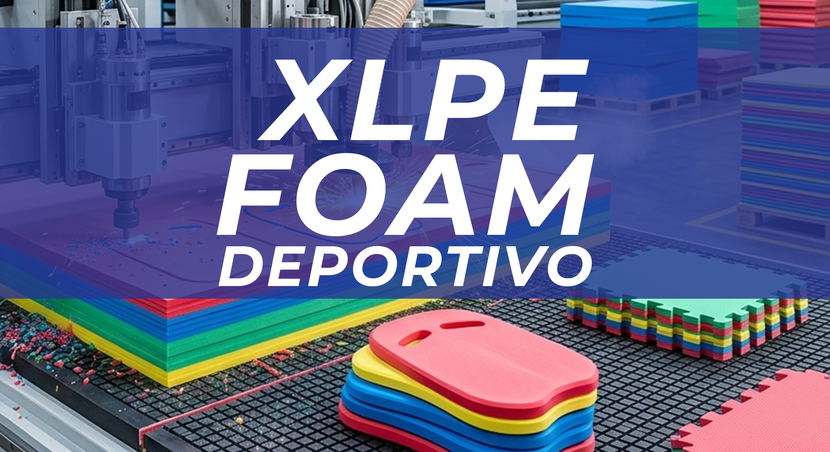 EVA XLPE y su uso en deportes en México: material clave para rendimiento y seguridad.